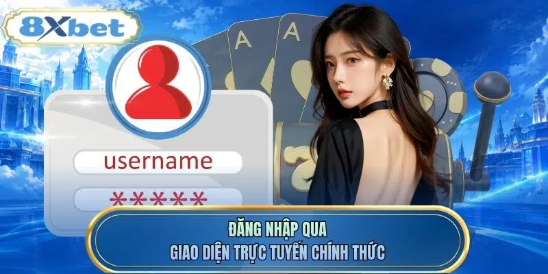 Đăng nhập qua giao diện trực tuyến chính thức
