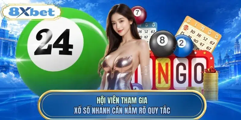 Hội viên tham gia xổ số nhanh cần nắm rõ quy tắc